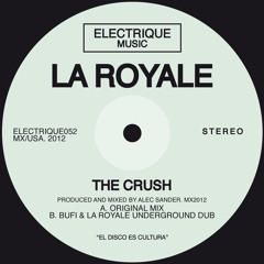 La Royale - The Crush ( Bufi & La Royale Underground Version) *Free Download*