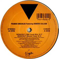 Frankie Knuckles  Feat. Roberta Gilliam - Workout - (Eric Kupper Vocal Mix)