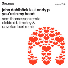 John Dahlback ft. Andy P  - You're In My Heart (Elektrokid, Timofey & Dave Lambert Remix)