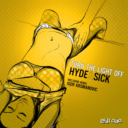 Hyde & Sick - Turn the light Off (Igor Krsmanovic Remix)