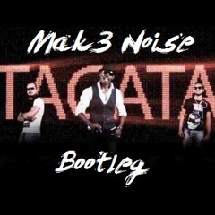 Tacabrò - Tacatà ( Mak3 Noise Bootleg )