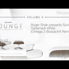 Sunlounger - Trademark White (Omega 3 Bossachill remix)