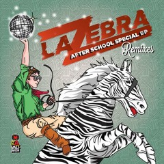 LA ZEBRA After School Special REFLEX Remix
