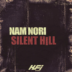 Nam Nori - Silent Hill | [HFI Records] | OUT NOW
