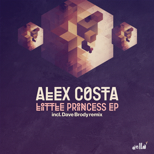 Alex Costa - Little Princess Ep (Aella Music)