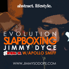 Jimmy Dyce - The Evolution Of Jimmy Dyce - 07 Slap Boxing w Apollo Smiff
