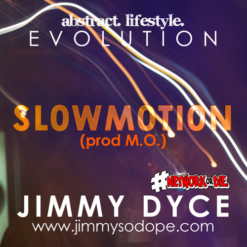 Jimmy Dyce - The Evolution Of Jimmy Dyce - 10 Slow Motion w Orikl (Prod. by M.O.)