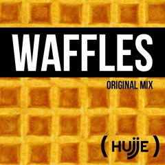 Hujje- Waffles (Original Mix)