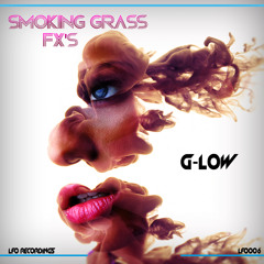 SMOKING GRASS FX'S - G-Low (Original Mix) LFOOO6