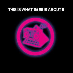 THIS IS WHAT The MU IS ABOUT Ⅱ Live Mixed by DJ MONOBE