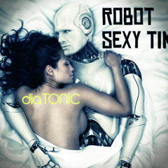diaTONIC - Robot Sexy Time