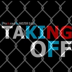 Taking Off (Prod. By Mister EAS)