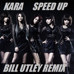 Kara - Speed Up (Bill Utley remix)