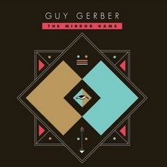 Guy Gerber-the mirror game