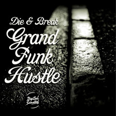 Die & Break - Grand Funk Hustle (Trippple Play Edit) 88