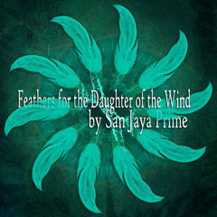 Feathers for the Daughter of the Wind