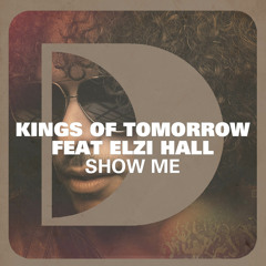 Kings of Tomorrow feat Elzi Hall - Show Me (Defected Records April 23rd)
