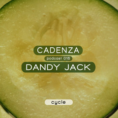 Cadenza Podcast | 015 - Dandy Jack (Cycle)