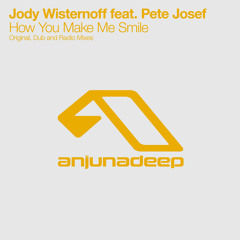 Jody Wisternoff feat. Pete Josef - How You Make Me Smile (Original Mix)