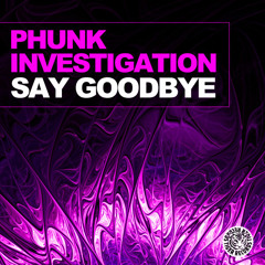 Phunk Investigation - Say Goodbye (Tomcraft Remix) [Tiger Records]