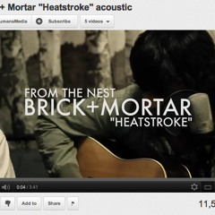 Heatstroke (Acoustic) by Brick + Mortar [Live at the Nest] YOUTUBE VIDEO RIPPP