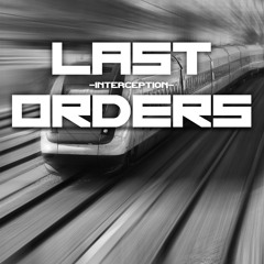 Last Orders - Interception (Original Mix)