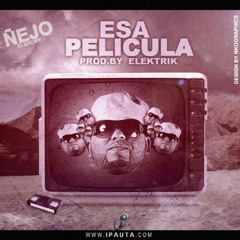 "Esa Pelicula" NEJO (Produced by Elektrik) Original Single