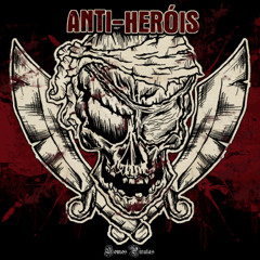 ANTI-HERÓIS - O filho da anarquia