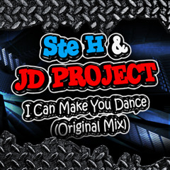 Ste H & JD Project -  I Can Make You Dance (Original Mix) (Finished Sample) [OUT SOON!!!]