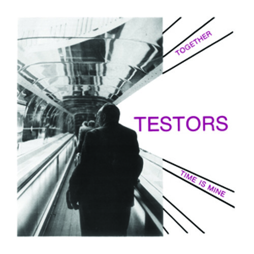 TESTORS - TIME IS MINE