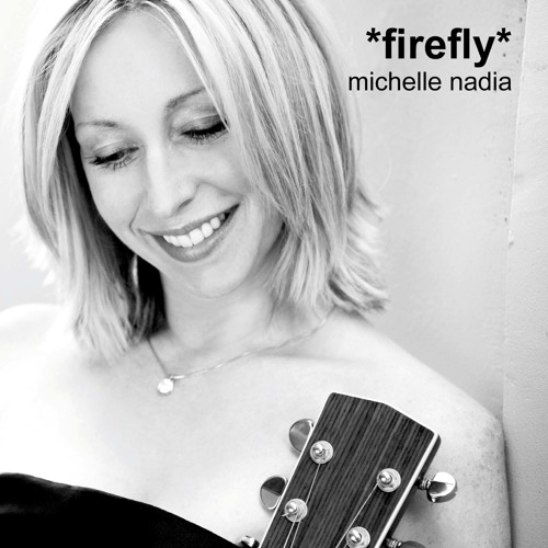 Stream Firefly - Michelle Nadia.mp3 by Michelle Nadia | Listen online for  free on SoundCloud