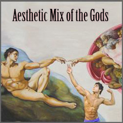 Aesthetic Mix of the Gods