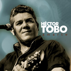 Héctor Tobo - Amarte