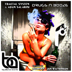 Fractal System & Adam Salarini - Drugs N Booze (Jan Waterman remix) [Big Alliance] - Out now