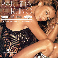 Paulina Rubio - Heat Of The Night (Cajjmere Wray's Heated Club Mix) *Official* [Universal Latin Div]