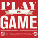 on Bit Reactors VS Sirio - Play my Game [R909-38;A1]