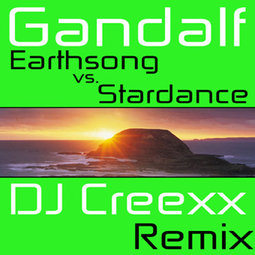 Gandalf - Earthsong vs. Stardance (DJ Creexx Remix)