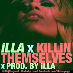 ILLA x Killin Themselves x Prod. by iLLA