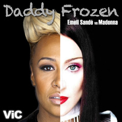 Daddy Frozen (Emeli Sandé vs. Madonna)