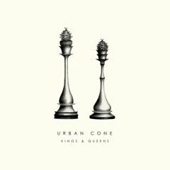 Urban Cone - Kings and Queens