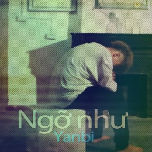 Ngỡ Như - Yanbi