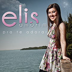 Lançamento Elis Amorim - Pra Te Adorar 2012