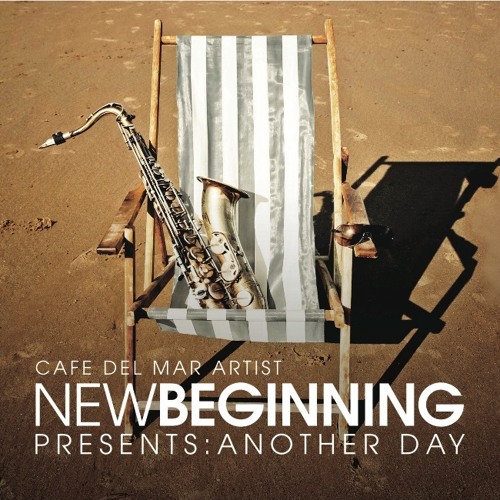 Another Day | Cafe Del Mar Artist - Newbeginning