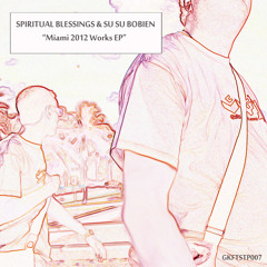 Spiritual Blessings Presents SU SU BOBIEN - Praise Always (Alle 5 Di Mattina Con Un Mojito Al National Hotel Mix)