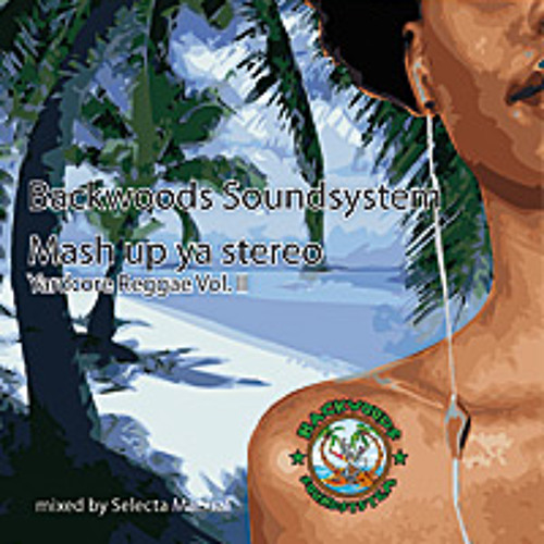 Backwoods Soundsystem - Yardcore Vol.2 Mash Up Ya Stereo  2004 Mixed by Manual Selecta