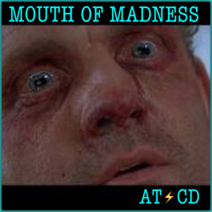 Mouth Of Madness - AT/CD