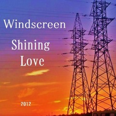Windscreen - Shining Love