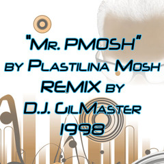 Plastilina Mosh - Mr. PMOSH (GilMaster mix)