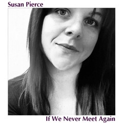 If We Never Meet Again by Susan Pierce