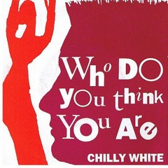 Chilly White feat. Army Of Lovers - Who Do You Think You Are